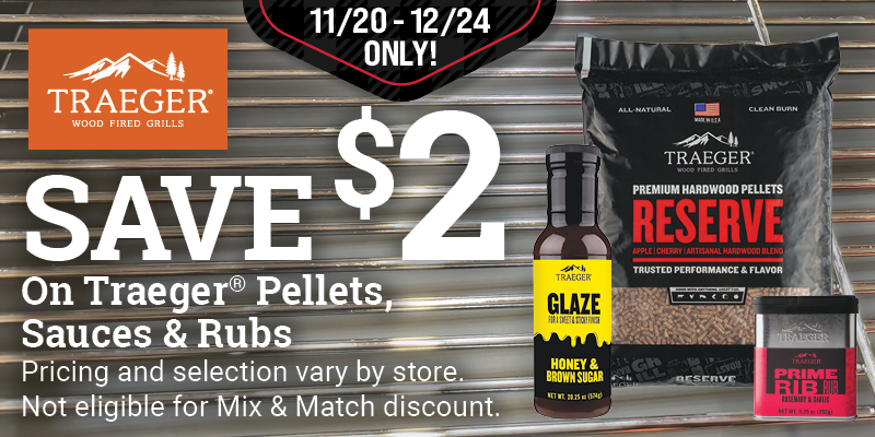 Save $2 on Traeger® Pellets, Sauces & Rubs