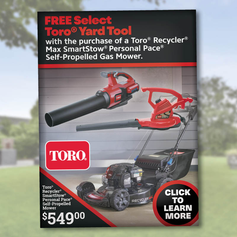 FREE Select Toro® Yard Tool with Purchase of Recycler® SmartStow® Mower